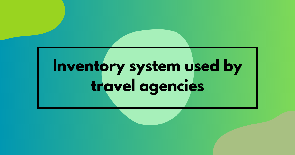 inventory system used by travel agencies