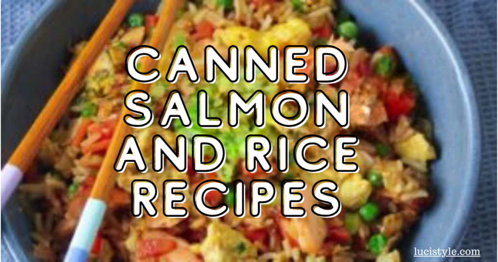 Delicious Canned Salmon and Rice Recipes for a Nutritious Meal
