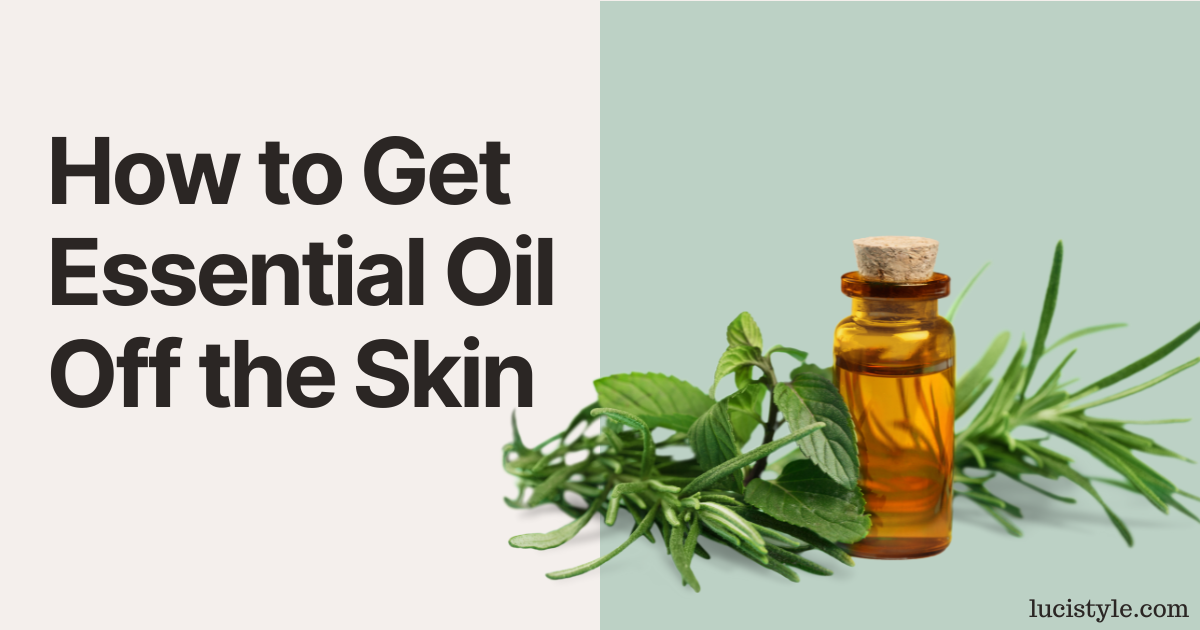 how to get essential oil off the skin