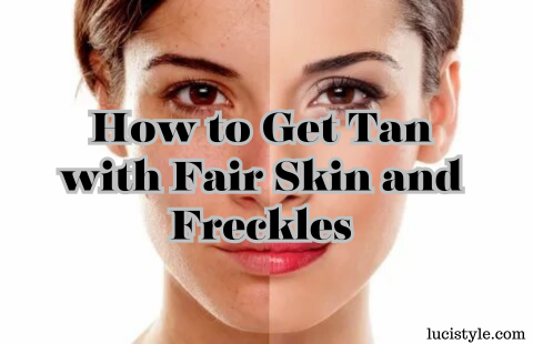 how to tan with fair skin and freckles