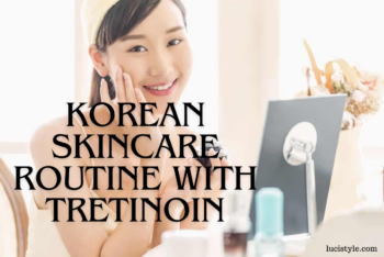 korean skincare routine with tretinoin