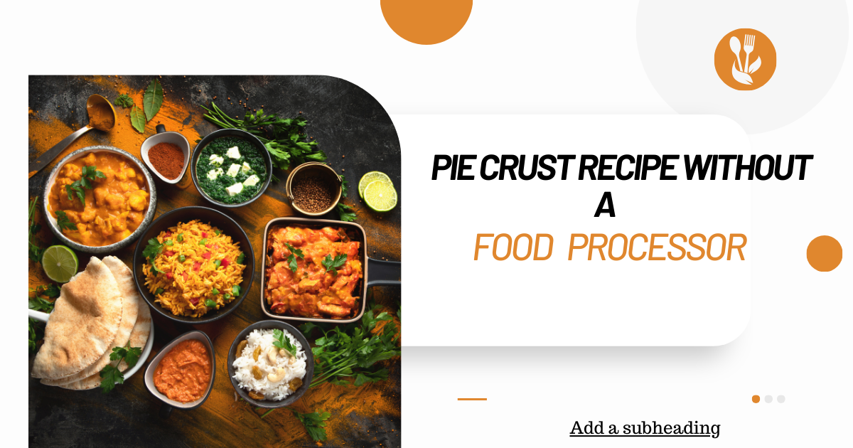 Pie Crust Recipe Without a Food Processor